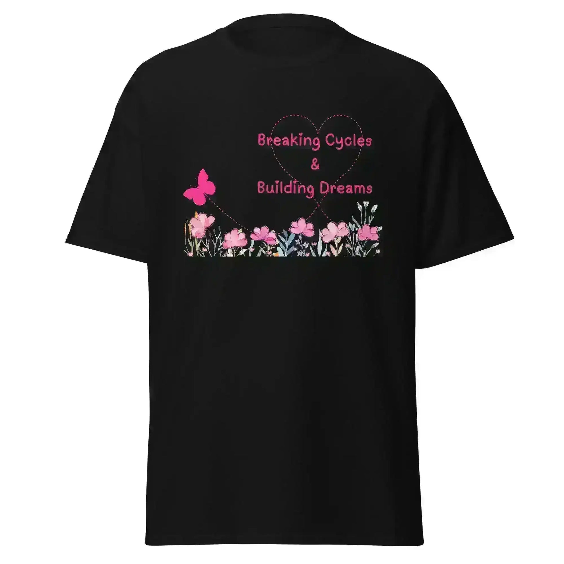 Breaking Cycles & Building Dreams - Unisex Tee - Cady Creations