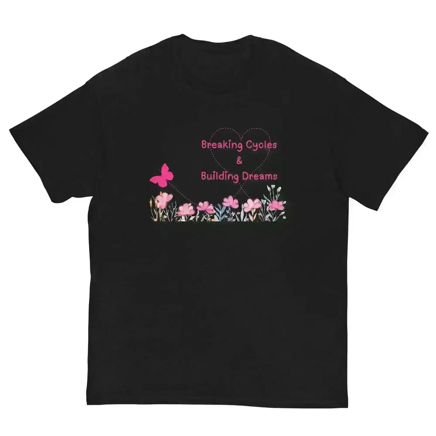 Breaking Cycles & Building Dreams - Unisex Tee - Cady Creations