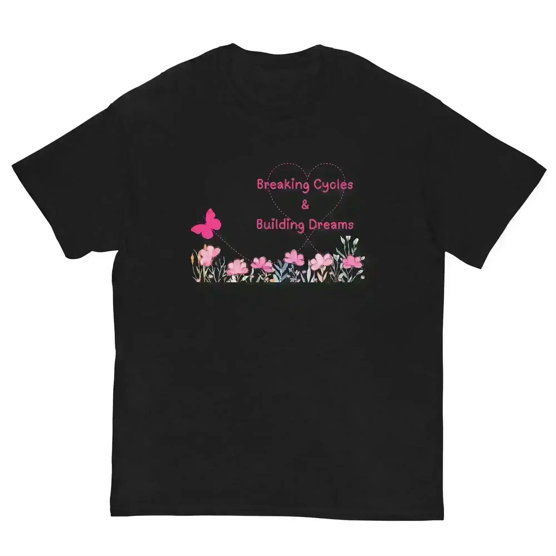 Breaking Cycles & Building Dreams - Unisex Tee - Cady Creations