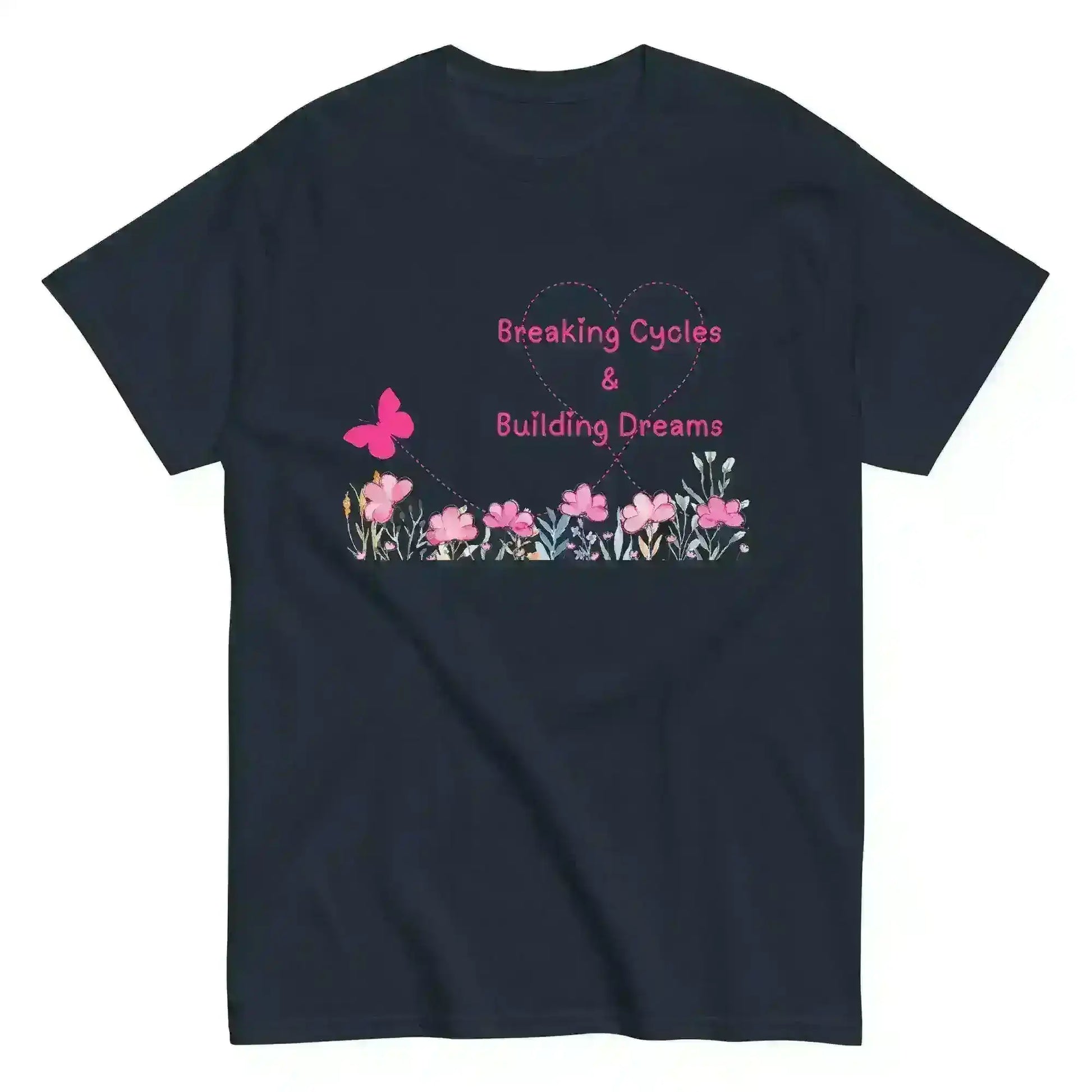 Breaking Cycles & Building Dreams - Unisex Tee - Cady Creations