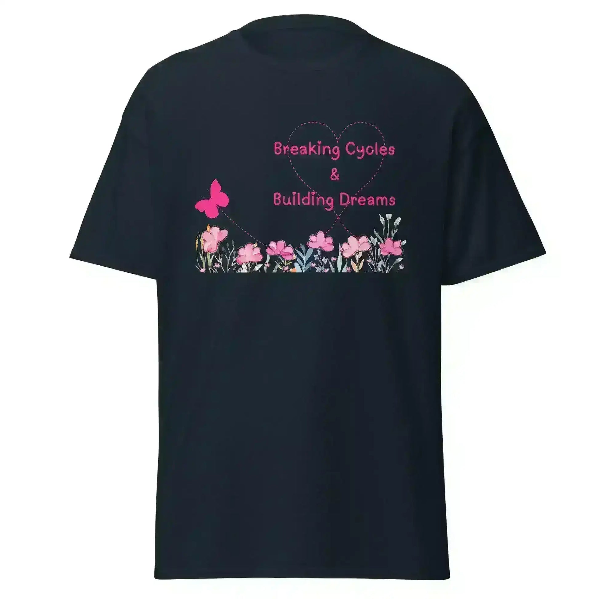 Breaking Cycles & Building Dreams - Unisex Tee - Cady Creations