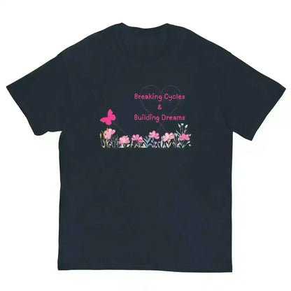 Breaking Cycles & Building Dreams - Unisex Tee - Cady Creations