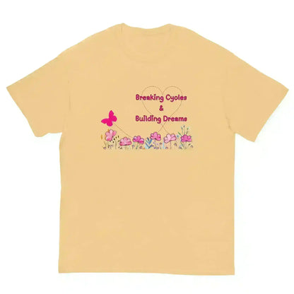 Breaking Cycles & Building Dreams - Unisex Tee - Cady Creations