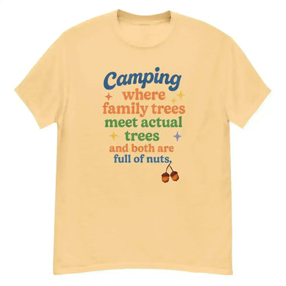 Camping Where Family Trees Meet Actual Trees Both Full Of Nuts Unisex Tee - Cady Creations