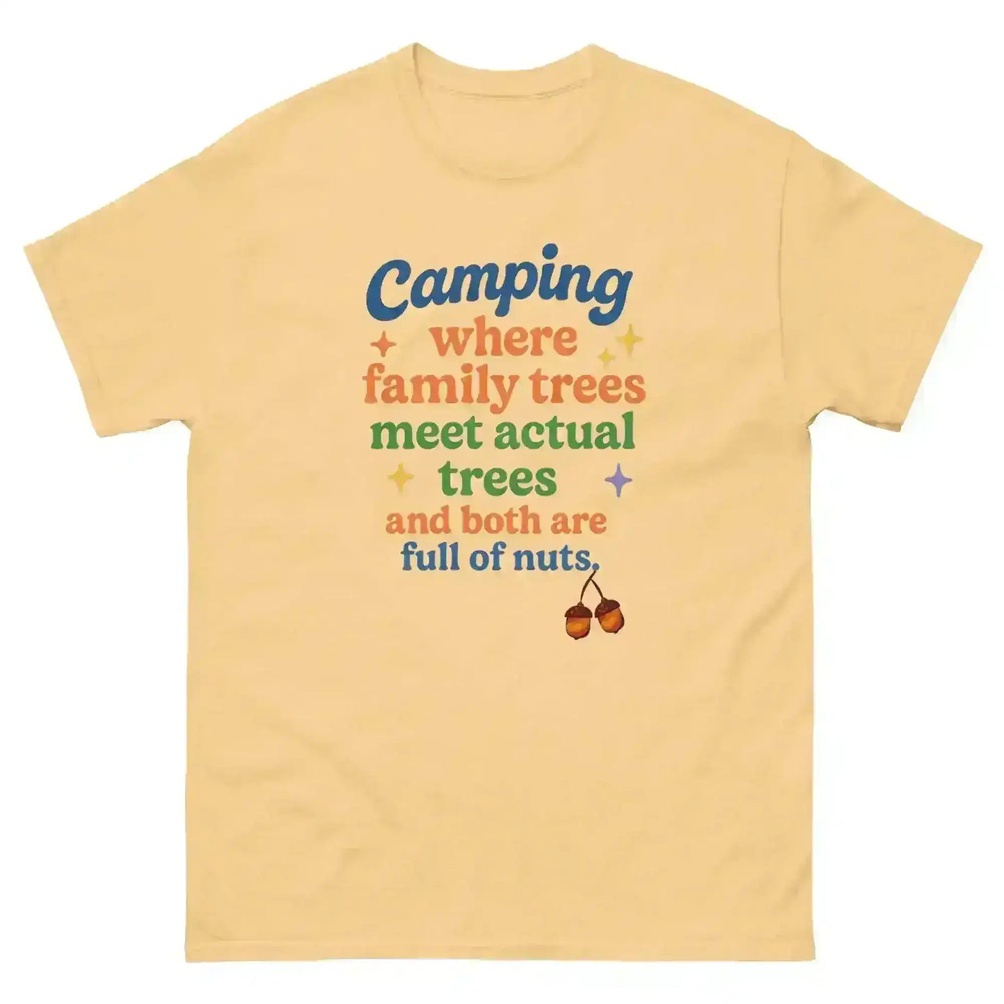 Camping Where Family Trees Meet Actual Trees Both Full Of Nuts Unisex Tee - Cady Creations