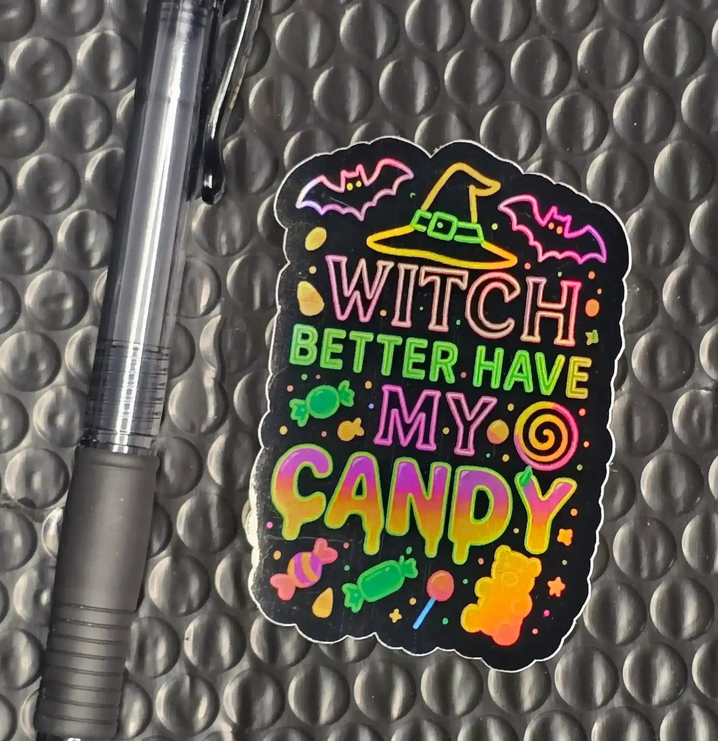 Witch Better Have My Candy Sticker | Funny Halloween Neon | Holographic Option - Cady Creations