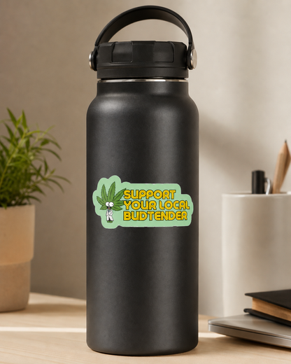 Support Your Local Budtender - Premium Vinyl Sticker