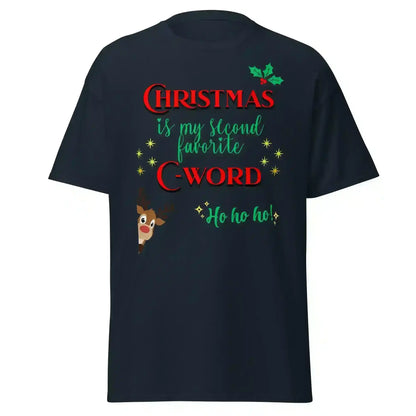 Christmas Is My Second Favorite C-Word Unisex Tee - Cady Creations