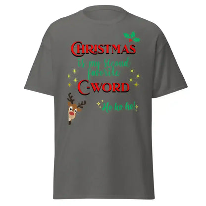 Christmas Is My Second Favorite C-Word Unisex Tee - Cady Creations