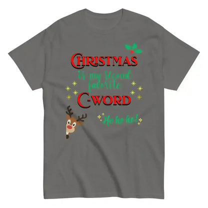 Christmas Is My Second Favorite C-Word Unisex Tee - Cady Creations
