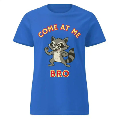 Come At Me Bro - Fitted Tee - Cady Creations
