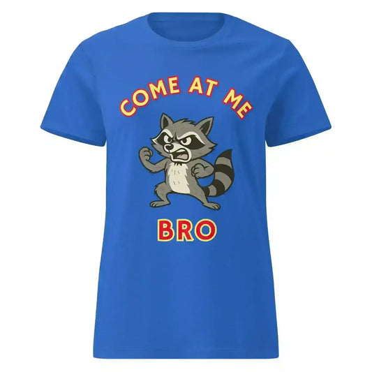 Come At Me Bro - Fitted Tee - Cady Creations