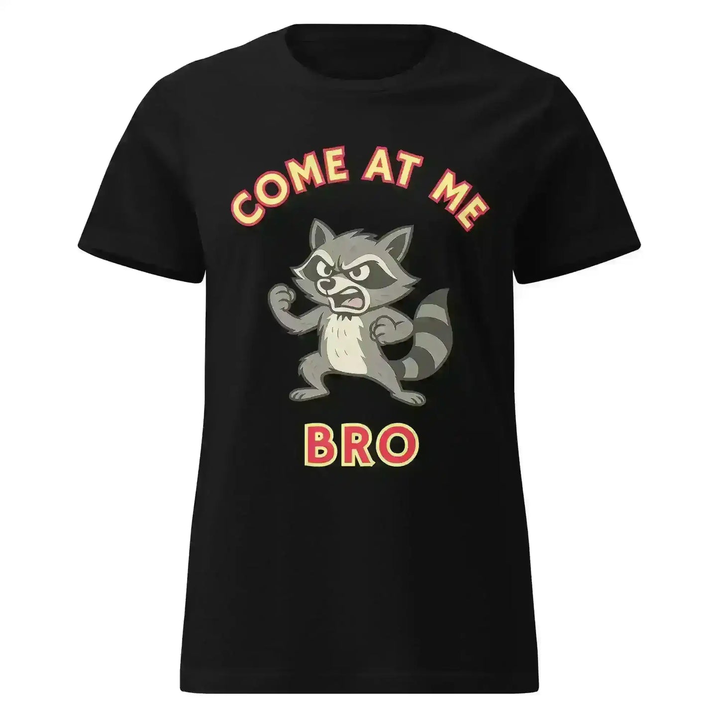 Come At Me Bro - Fitted Tee - Cady Creations