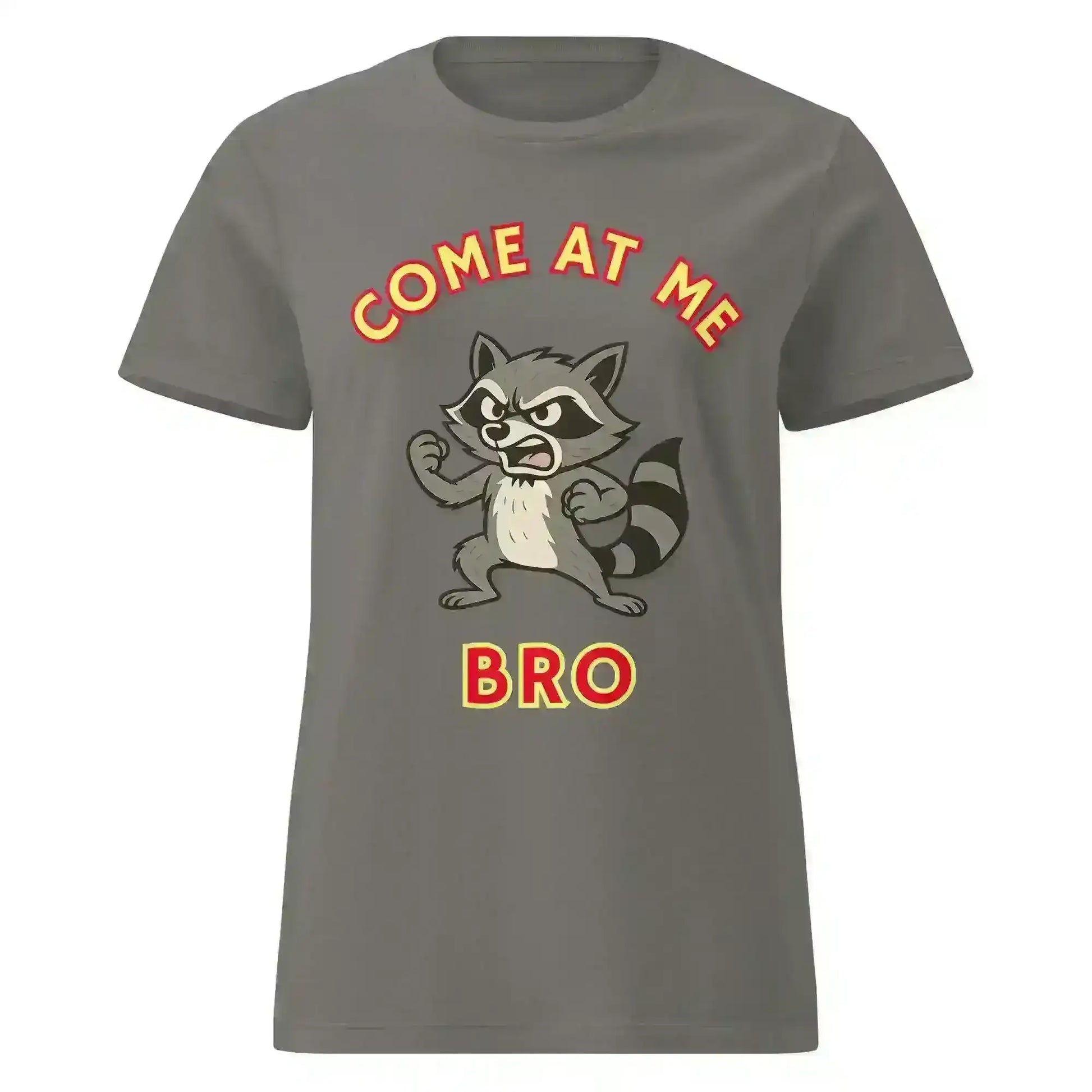 Come At Me Bro - Fitted Tee - Cady Creations