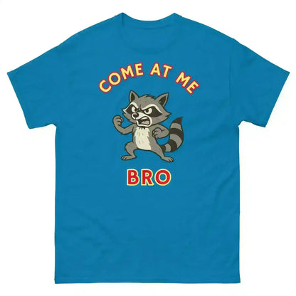 Come At Me Bro - Unisex Tee - Cady Creations