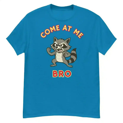 Come At Me Bro - Unisex Tee - Cady Creations