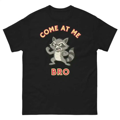 Come At Me Bro - Unisex Tee - Cady Creations