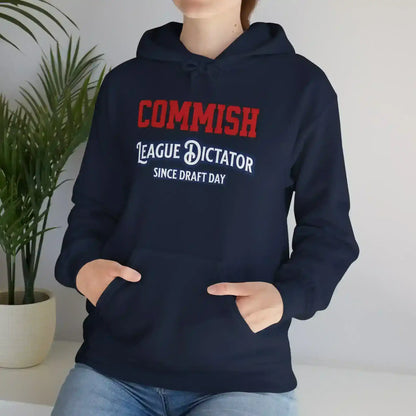 Commish League Dictator Since Draft Day Pullover Hoodie - Fantasy Football Humor - Cady Creations