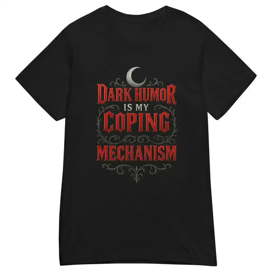 Dark Humor Is My Coping Mechanism Fitted Tee - Spooky Season No Filter Humor - Cady Creations