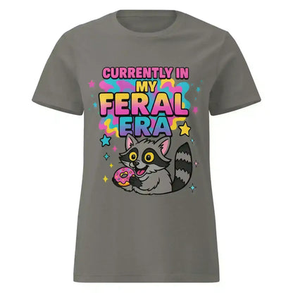 Currently In My Feral Era - Fitted Tee - Cady Creations
