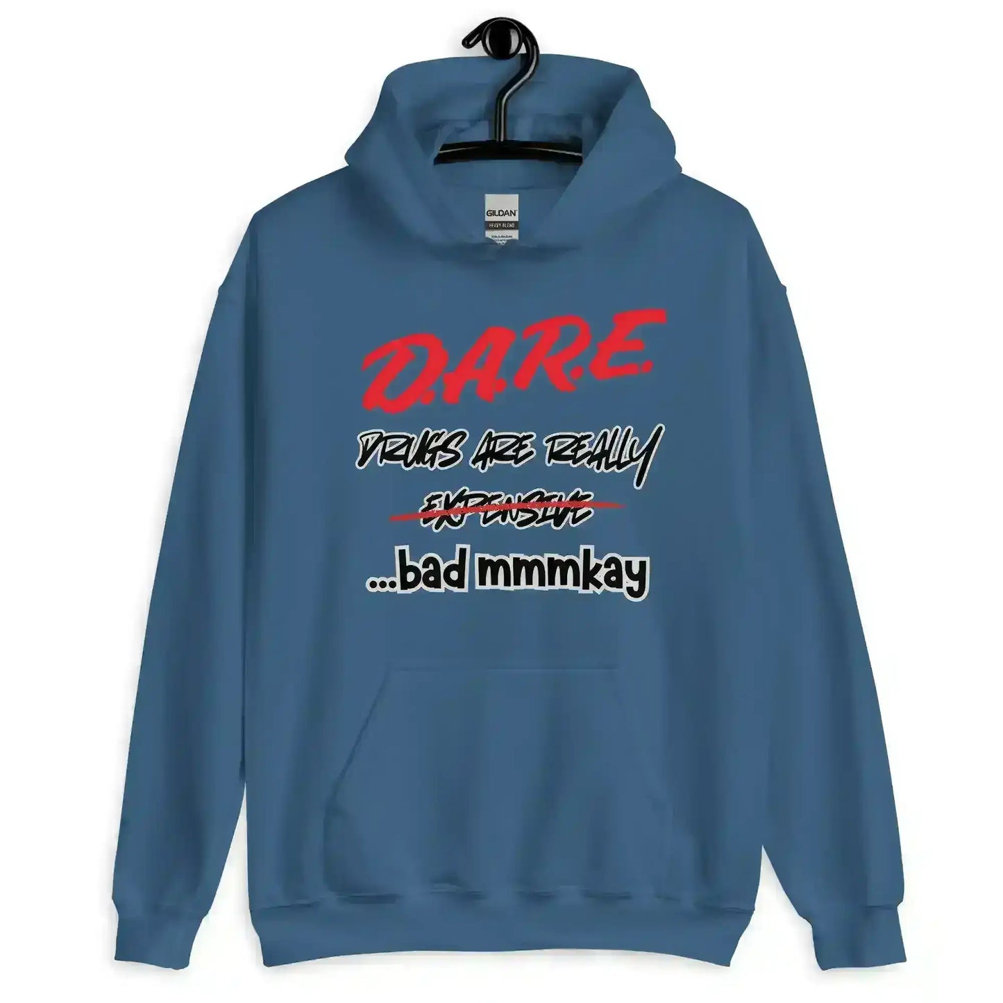 D.A.R.E. Drugs Are Really Expensive Bad Mmm'kay Pullover Hoodie - Cady Creations