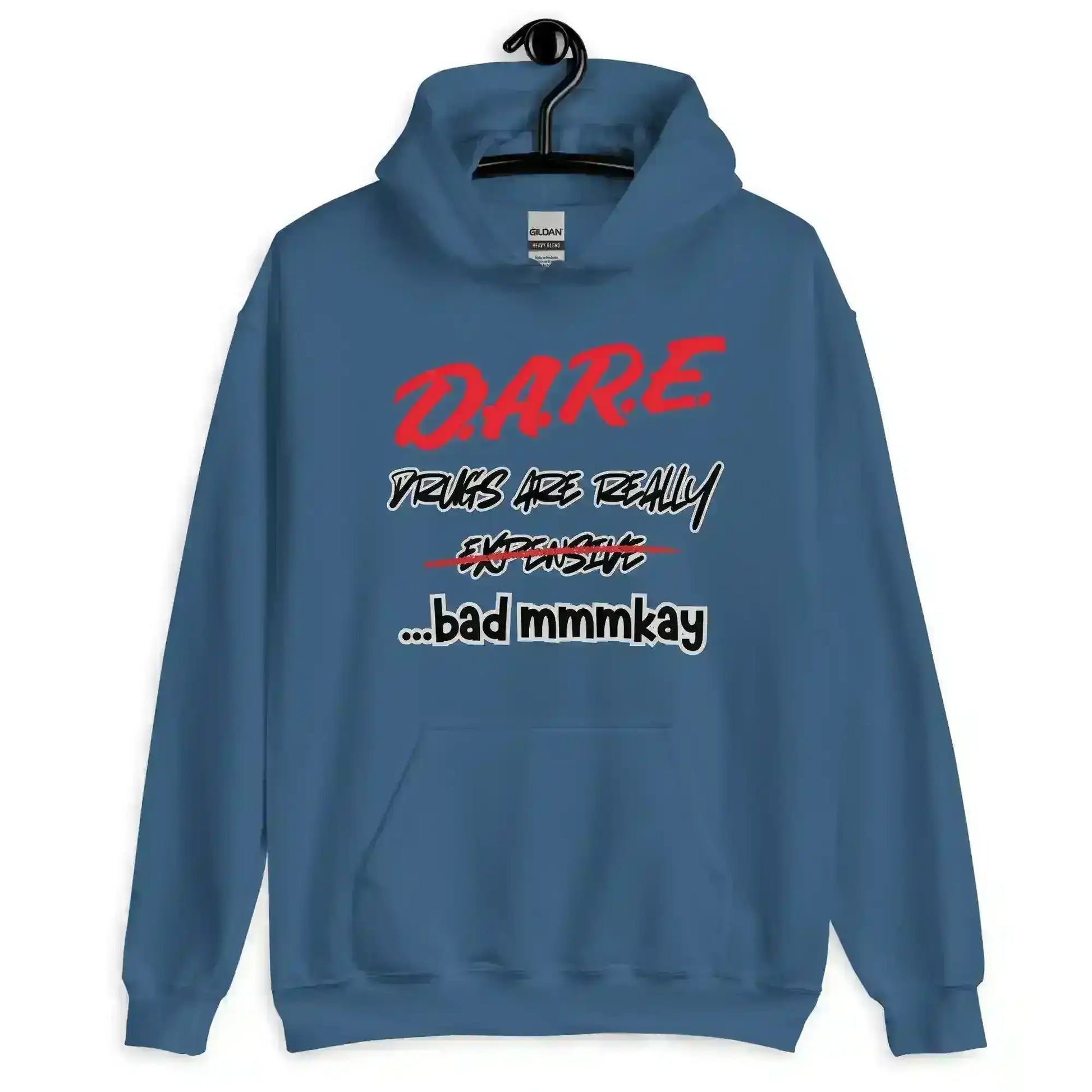 D.A.R.E. Drugs Are Really Expensive Bad Mmm'kay Pullover Hoodie - Cady Creations