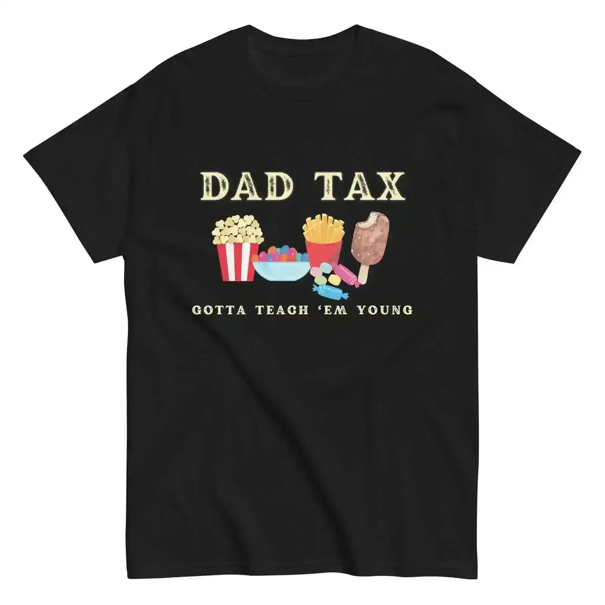 Dad Tax - Gotta Teach Em Young Unisex Graphic Tee - Cady Creations