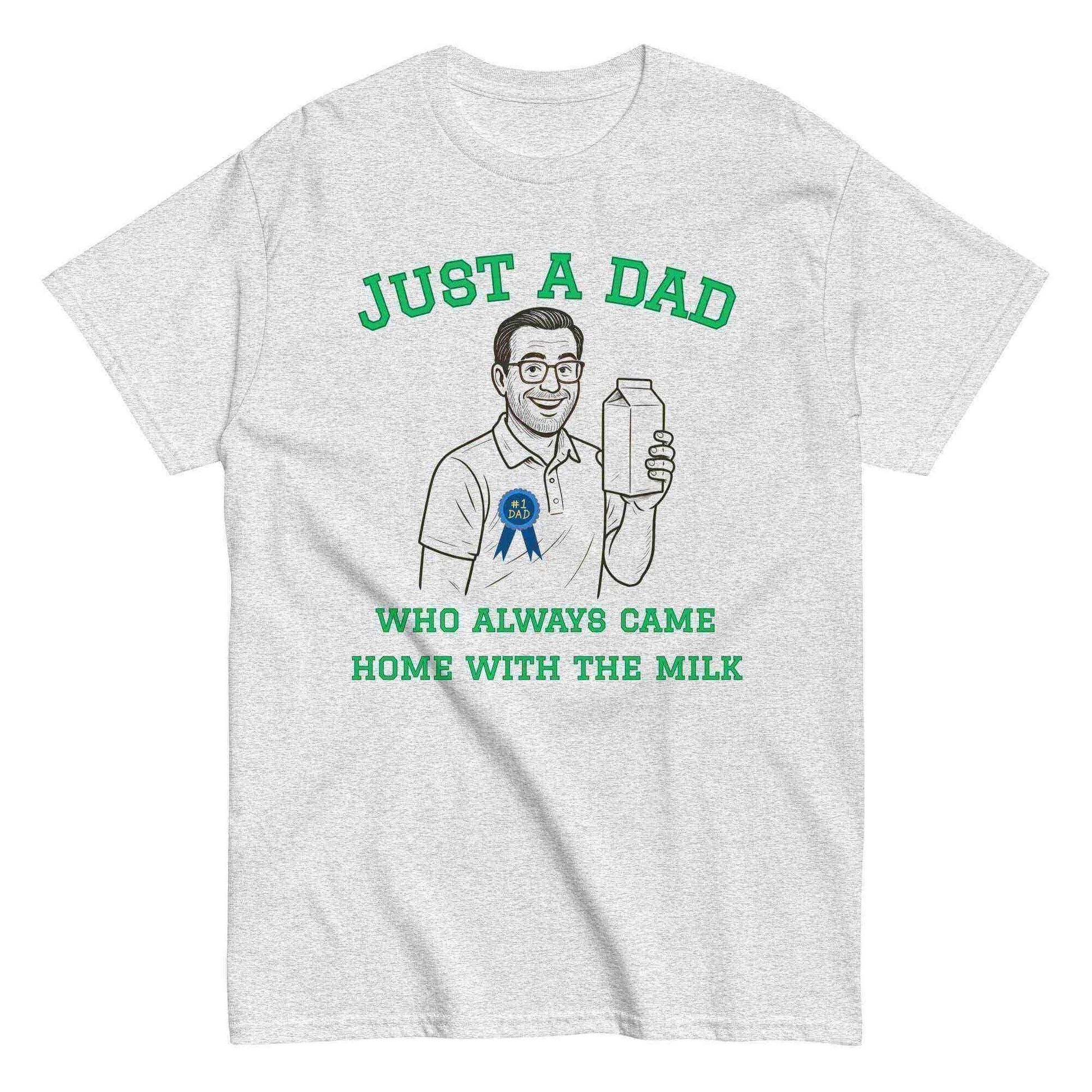 Dad Who Always Came Home With The Milk - Unisex Tee - Cady Creations