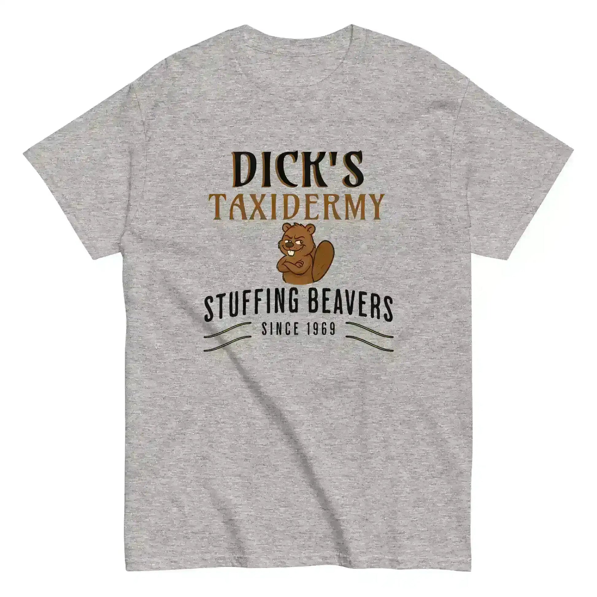 Dick's Taxidermy Stuffing Beavers Since 1969 Unisex Tee - Wit & Whimsy Humor - Cady Creations