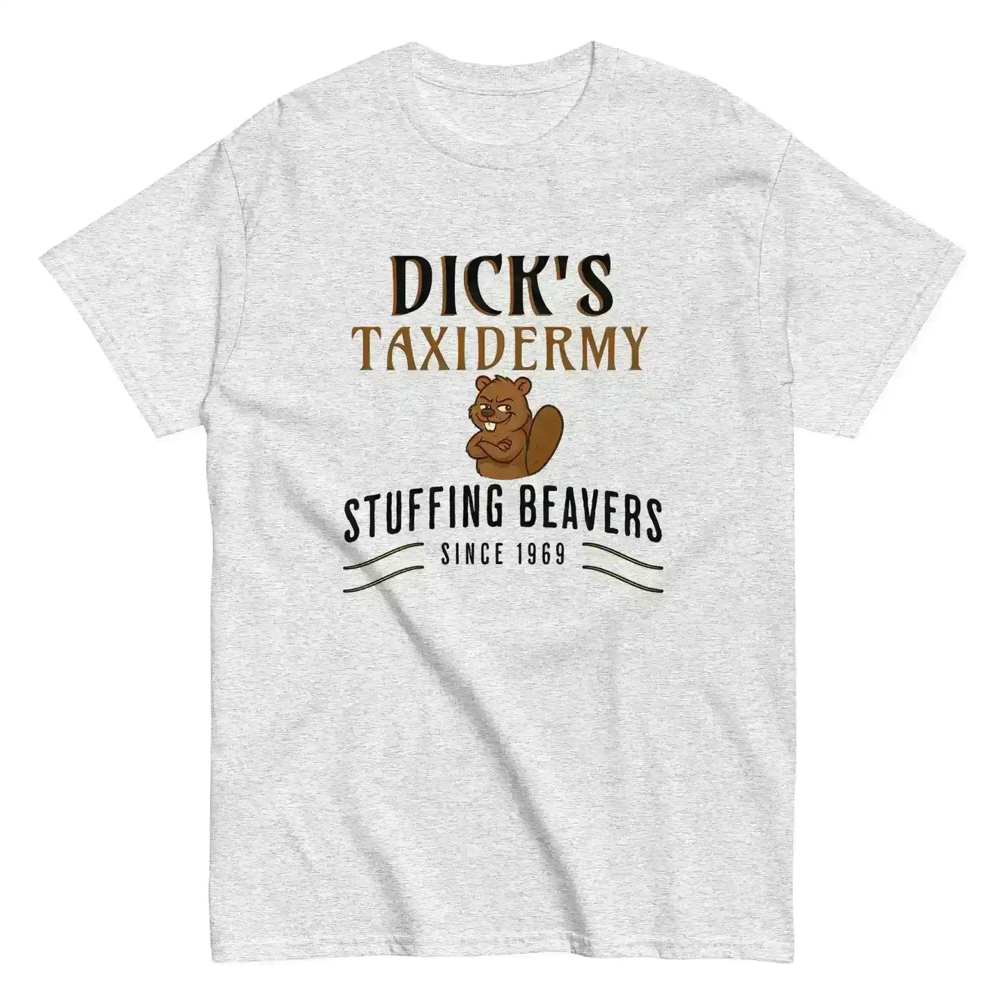 Dick's Taxidermy Stuffing Beavers Since 1969 Unisex Tee - Wit & Whimsy Humor - Cady Creations