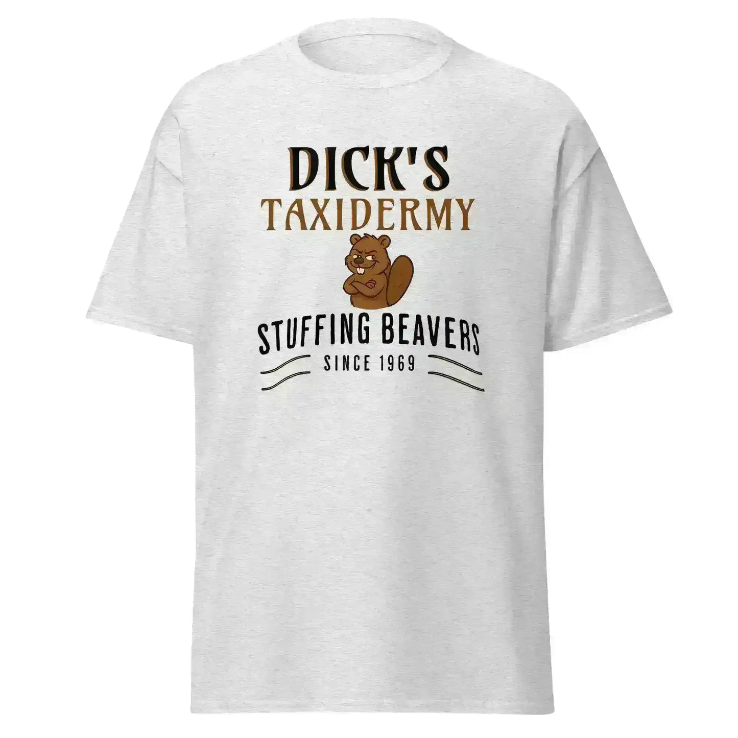 Dick's Taxidermy Stuffing Beavers Since 1969 Unisex Tee - Wit & Whimsy Humor - Cady Creations