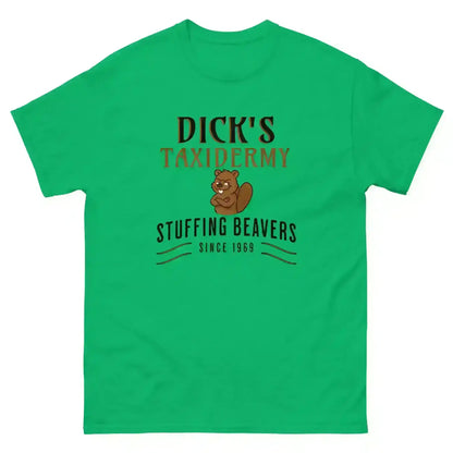 Dick's Taxidermy Stuffing Beavers Since 1969 Unisex Tee - Wit & Whimsy Humor - Cady Creations