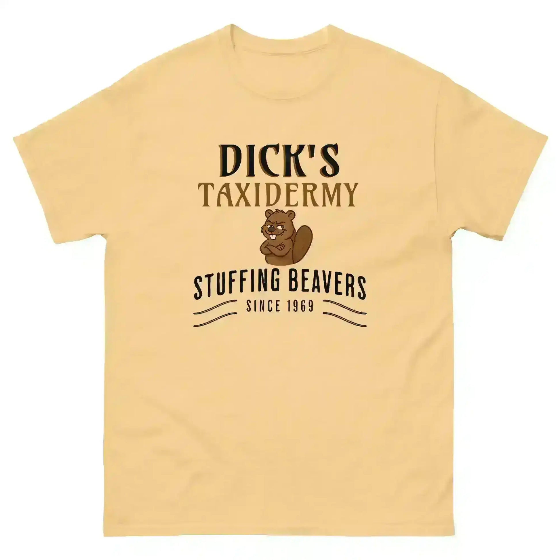 Dick's Taxidermy Stuffing Beavers Since 1969 Unisex Tee - Wit & Whimsy Humor - Cady Creations