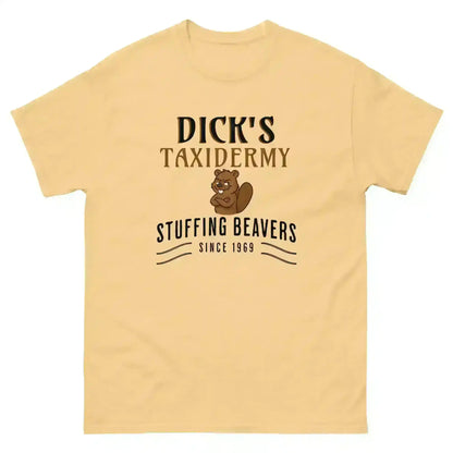 Dick's Taxidermy Stuffing Beavers Since 1969 Unisex Tee - Wit & Whimsy Humor - Cady Creations