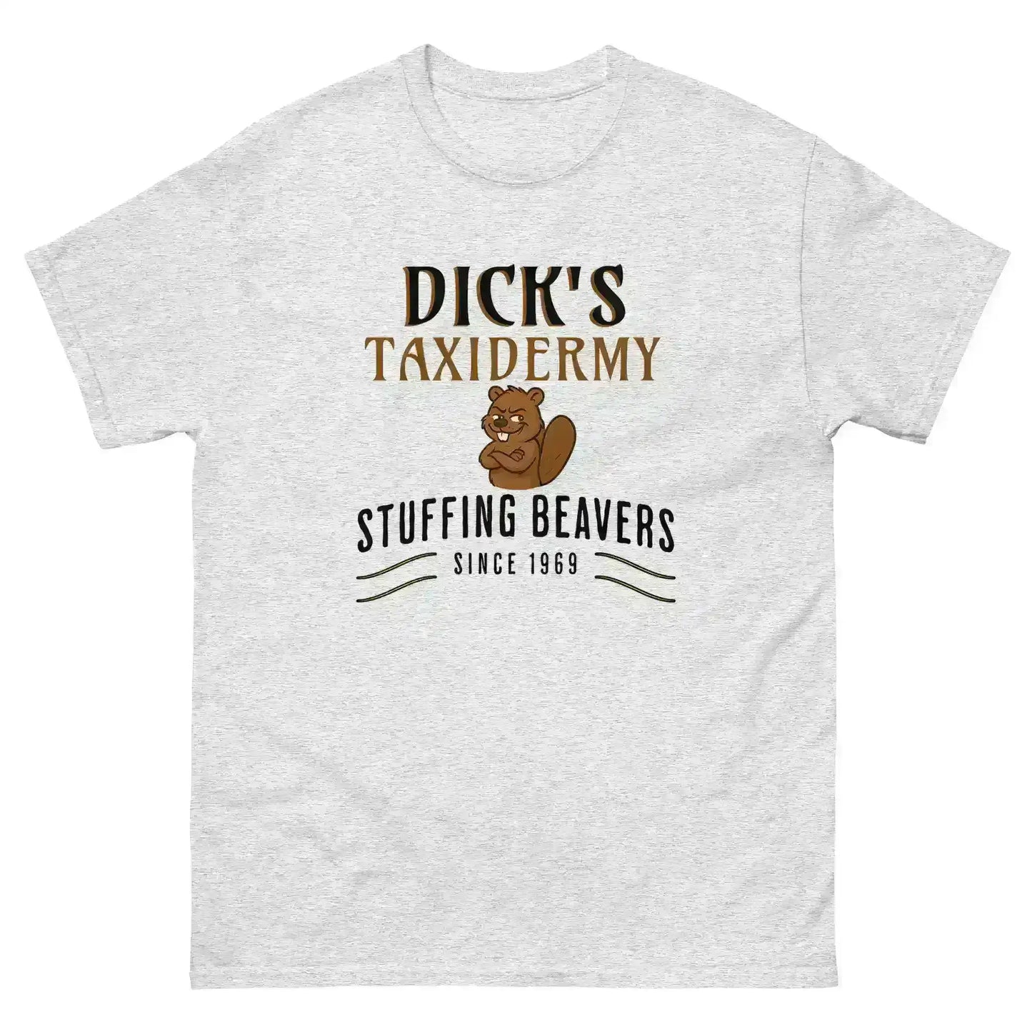 Dick's Taxidermy Stuffing Beavers Since 1969 Unisex Tee - Wit & Whimsy Humor - Cady Creations
