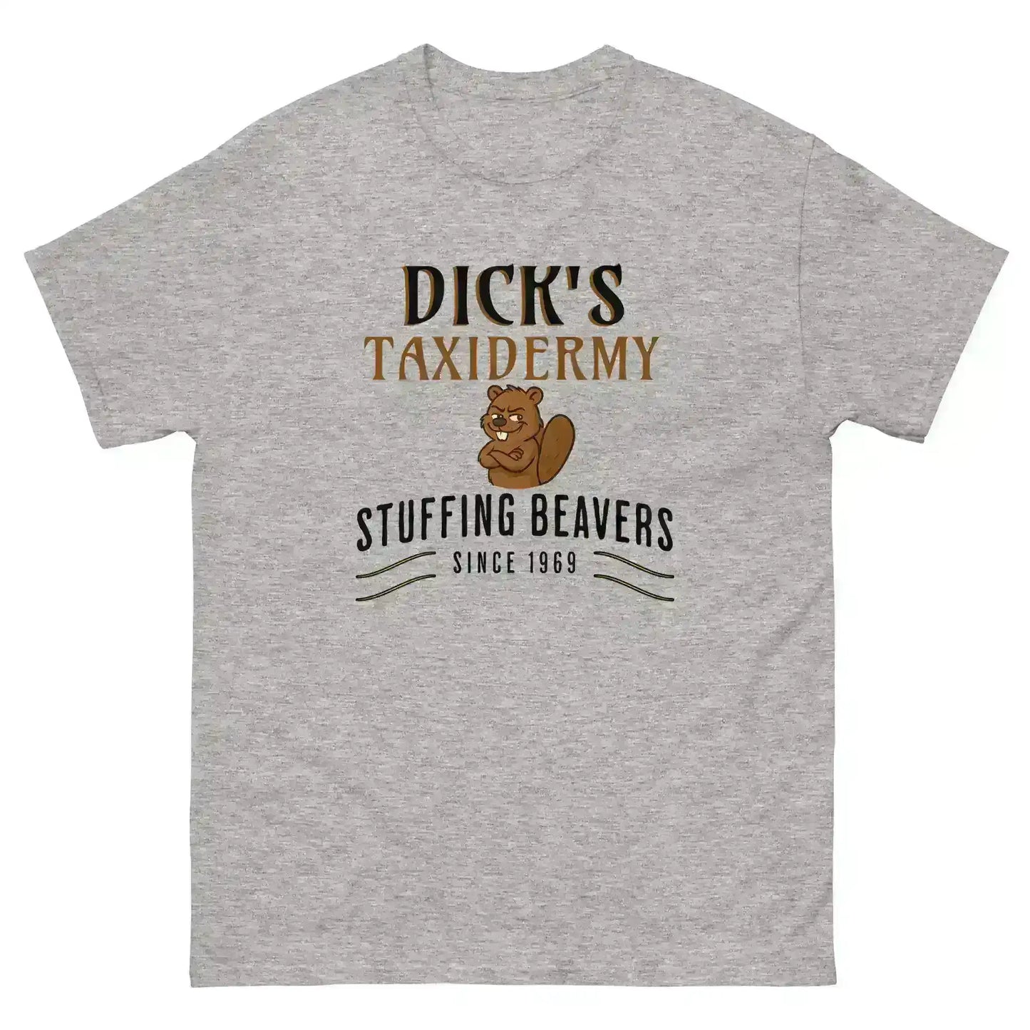Dick's Taxidermy Stuffing Beavers Since 1969 Unisex Tee - Wit & Whimsy Humor - Cady Creations
