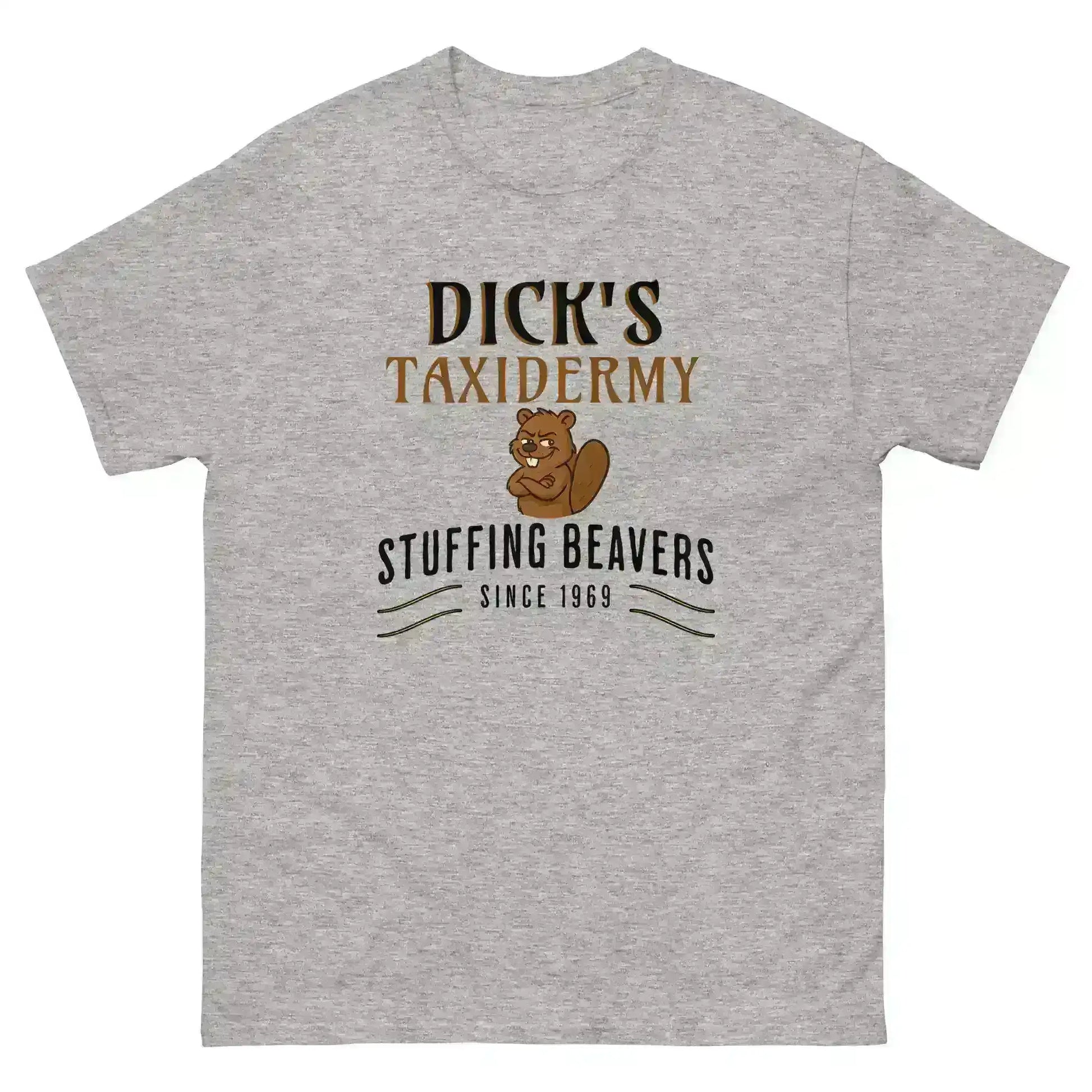 Dick's Taxidermy Stuffing Beavers Since 1969 Unisex Tee - Wit & Whimsy Humor - Cady Creations