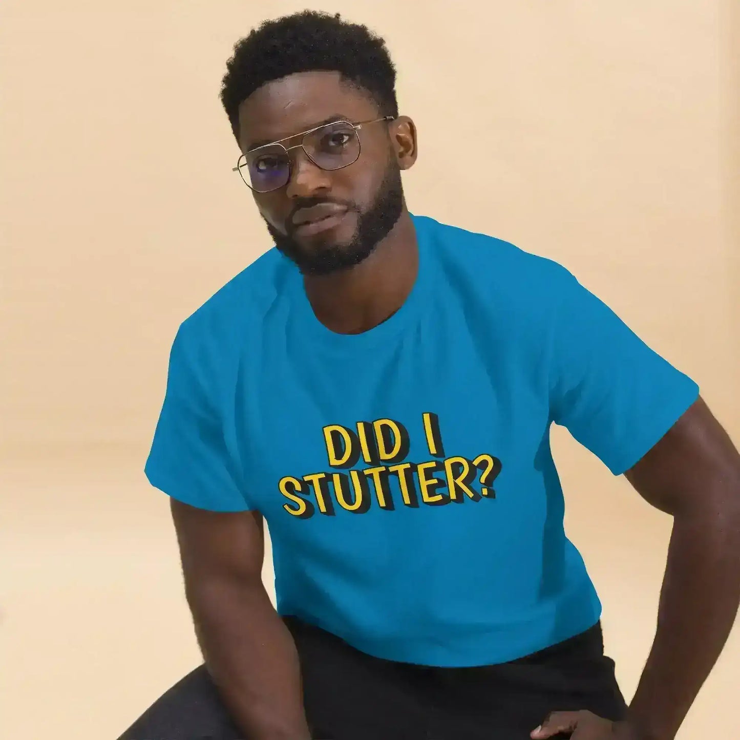 Did I Stutter - Unisex Tee - Cady Creations