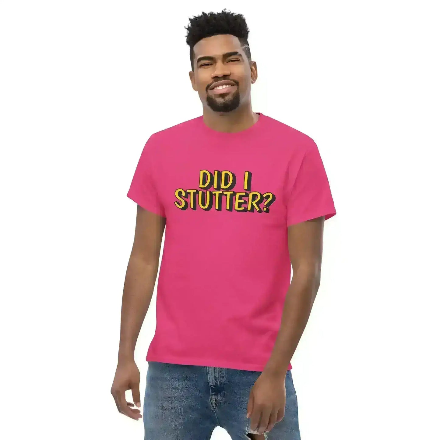 Did I Stutter - Unisex Tee - Cady Creations