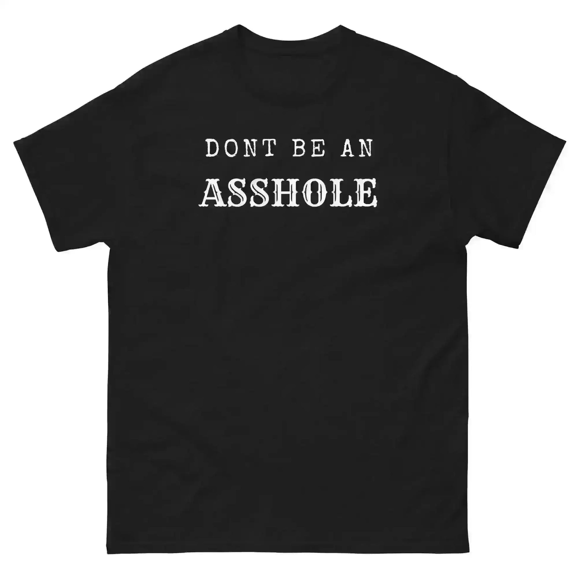 Don't Be An Asshole - Unisex Tee - Cady Creations