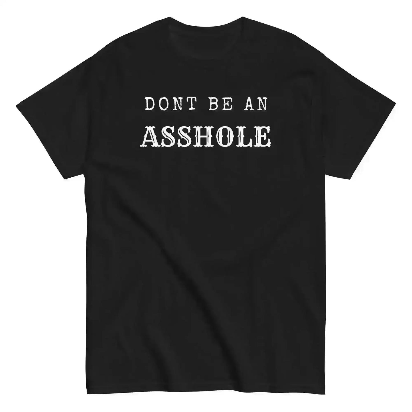 Don't Be An Asshole - Unisex Tee - Cady Creations