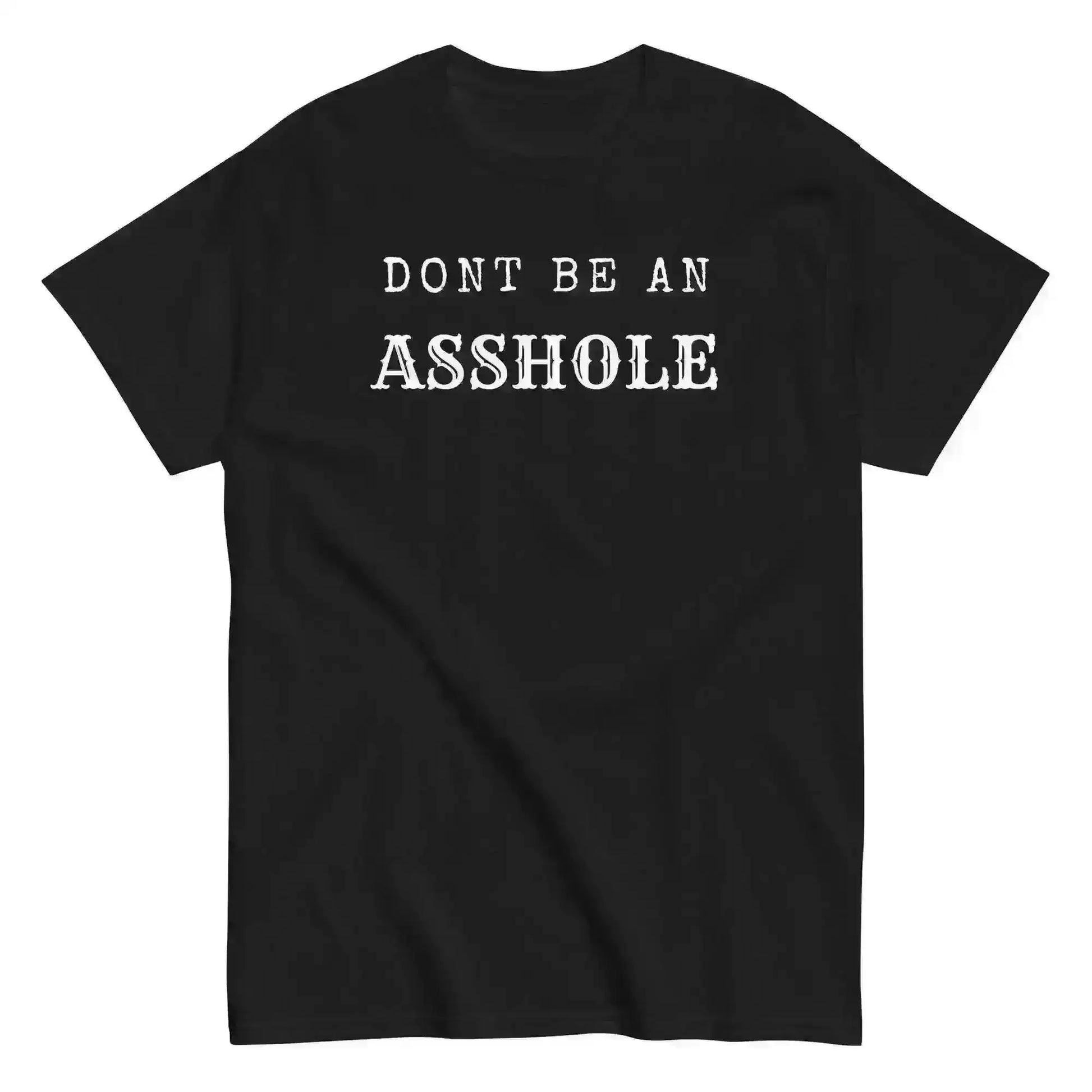Don't Be An Asshole - Unisex Tee - Cady Creations