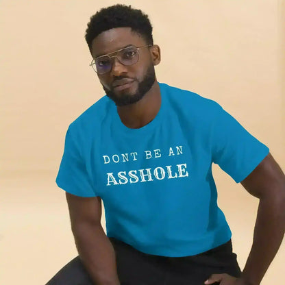 Don't Be An Asshole - Unisex Tee - Cady Creations