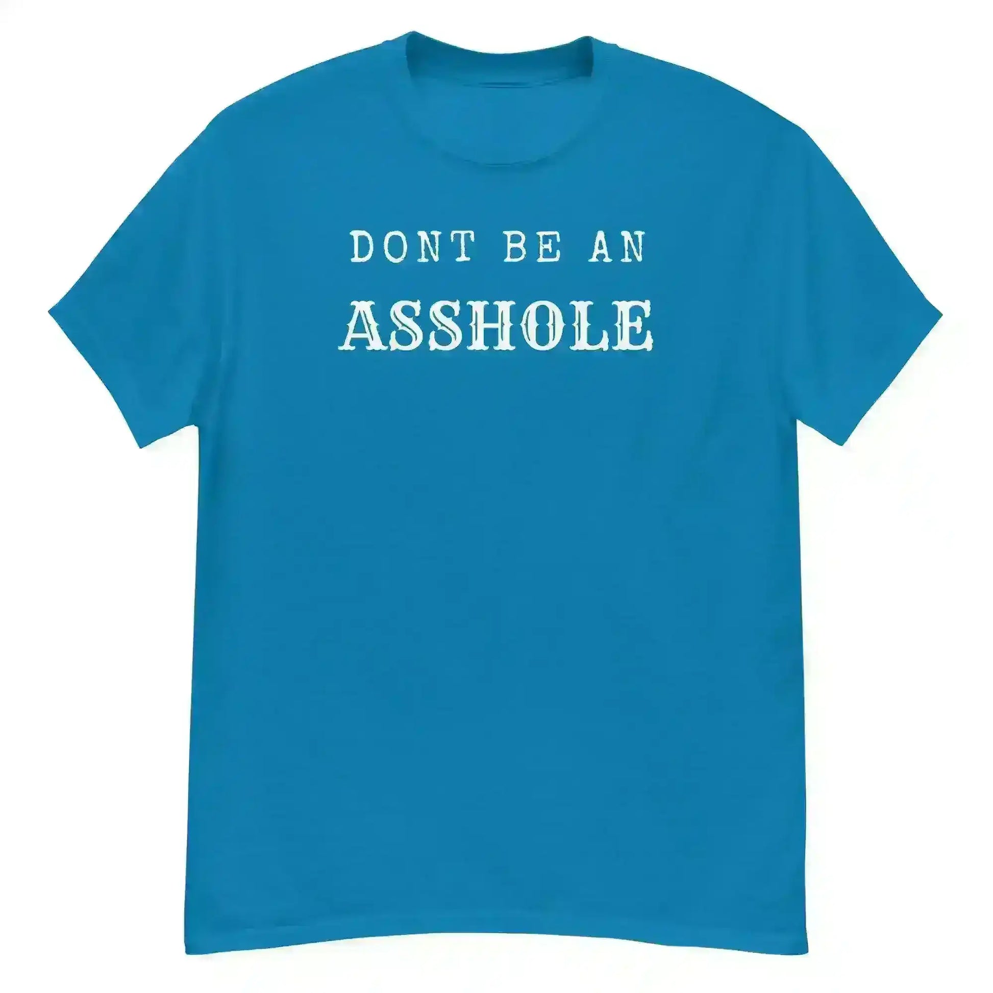 Don't Be An Asshole - Unisex Tee - Cady Creations