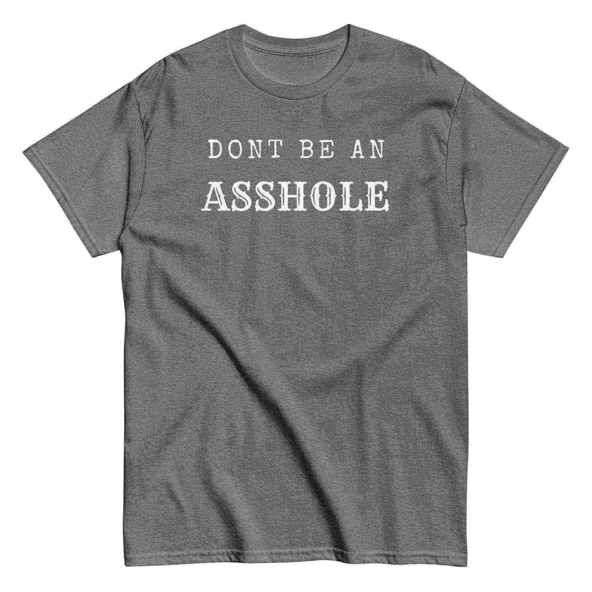 Don't Be An Asshole - Unisex Tee - Cady Creations