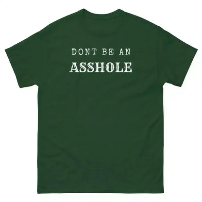Don't Be An Asshole - Unisex Tee - Cady Creations