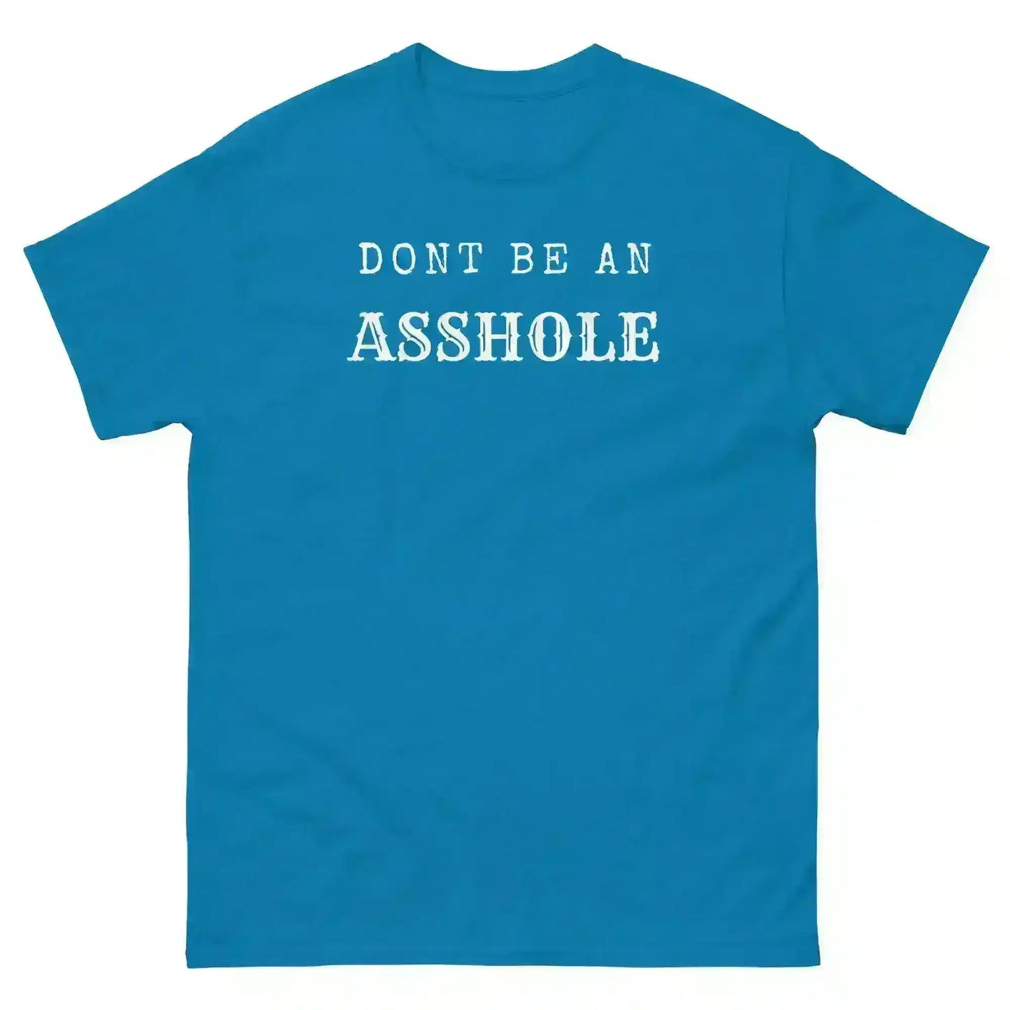 Don't Be An Asshole - Unisex Tee - Cady Creations