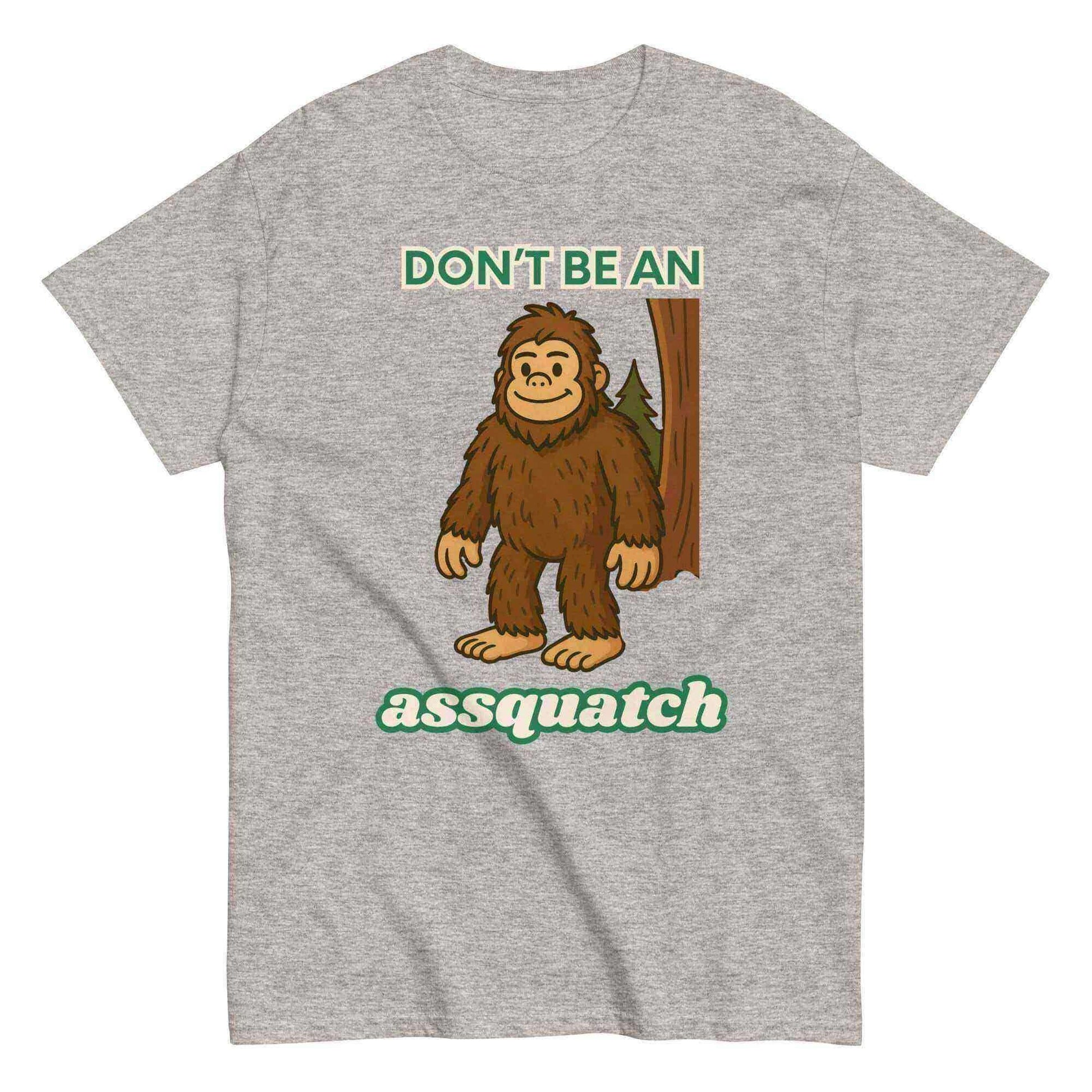 Don't Be An Assquatch - Unisex Tee - Cady Creations