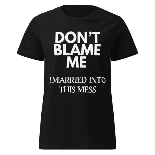 Don't Blame Me - Fitted Tee - Cady Creations