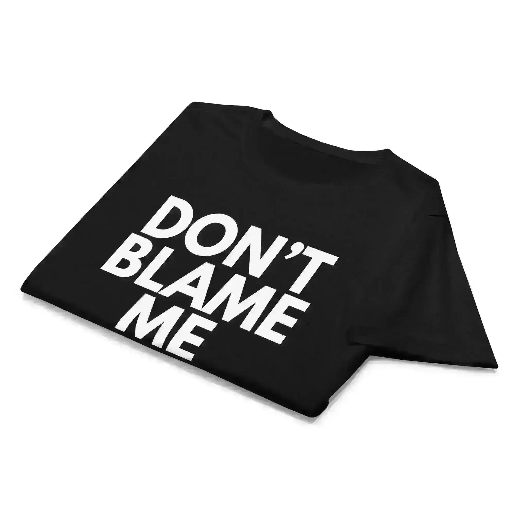 Don't Blame Me - Fitted Tee - Cady Creations